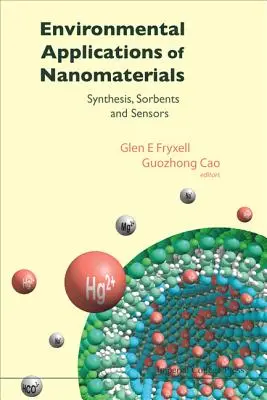 A nanoanyagok környezetvédelmi alkalmazásai: Szintézis, szorbiensek és érzékelők - Environmental Applications of Nanomaterials: Synthesis, Sorbents and Sensors