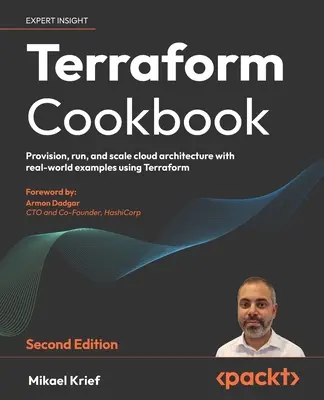 Terraform szakácskönyv - második kiadás: Felhőarchitektúra biztosítása, futtatása és skálázása valós példákkal a Terraform segítségével - Terraform Cookbook - Second Edition: Provision, run, and scale cloud architecture with real-world examples using Terraform