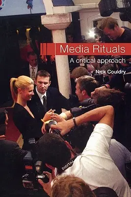 Média rituálék: Kritikai megközelítés - Media Rituals: A Critical Approach