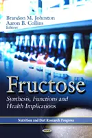Fruktóz - Szintézis, funkciók és egészségügyi vonatkozások - Fructose - Synthesis, Functions & Health Implications
