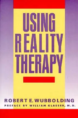 A valóságterápia alkalmazása - Using Reality Therapy
