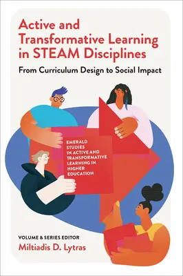 Aktív és transzformatív tanulás a gőzdiszciplínákban: A tananyagtervezéstől a társadalmi hatásig - Active and Transformative Learning in Steam Disciplines: From Curriculum Design to Social Impact