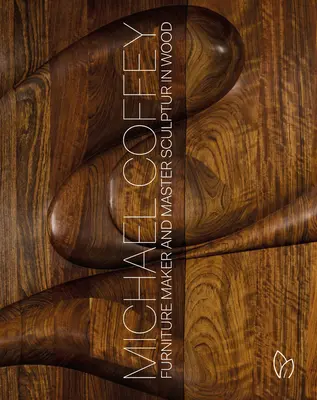 Michael Coffey: Bútorkészítő és faszobrász - Michael Coffey: Furniture Maker and Sculptor in Wood