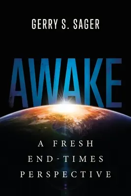 Awake: A friss végidők perspektívája - Awake: A Fresh End-Times Perspective