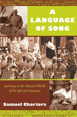 A Dal nyelve: Utazások az afrikai diaszpóra zenei világában - A Language of Song: Journeys in the Musical World of the African Diaspora