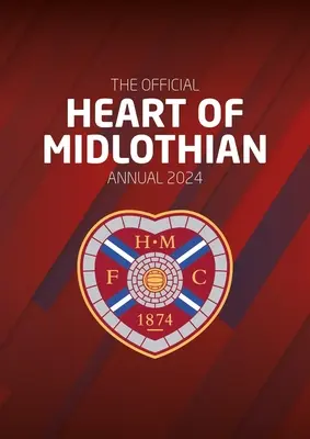 A Heart of Midlothian FC hivatalos 2024-es évkönyve - The Official Heart of Midlothian FC Annual 2024