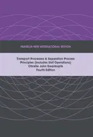 Szállítási folyamatok és elválasztási folyamatok alapelvei (beleértve az egységműveleteket), Pearson New International Edition - Transport Processes and Separation Process Principles (Includes Unit Operations), Pearson New International Edition