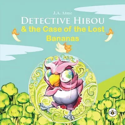 Hibou nyomozó és az elveszett banánok ügye - Detective Hibou and the case of the lost bananas