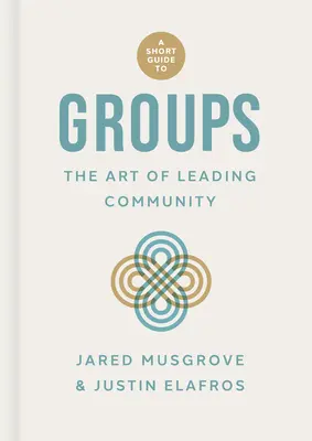 Rövid útmutató a csoportokhoz: The Art of Leading Community - A Short Guide to Groups: The Art of Leading Community