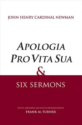 Apologia Pro Vita Sua és hat prédikáció - Apologia Pro Vita Sua and Six Sermons