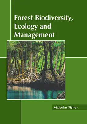 Erdei biodiverzitás, ökológia és gazdálkodás - Forest Biodiversity, Ecology and Management