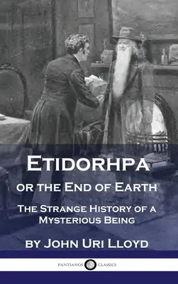 Etidorhpa vagy a Föld vége: Egy titokzatos lény különös története - Etidorhpa or the End of Earth: The Strange History of a Mysterious Being