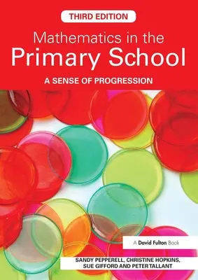 Matematika az általános iskolában: A fejlődés értelme - Mathematics in the Primary School: A Sense of Progression