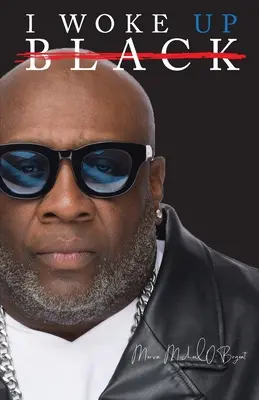 Feketén ébredtem Amit a szemem látott, a fülem hallott és a szívem érzett - I Woke Up Black What My Eyes Have Seen, My Ears Have Heard, and My Heart Has Felt