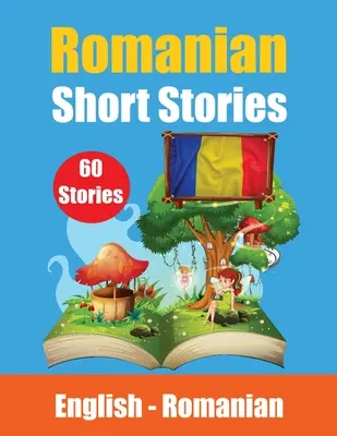 Short Stories in Romanian English and Romanian Stories Side by Side: Tanulj románul rövid történeteken keresztül Román nyelvtanulás könnyedén - Short Stories in Romanian English and Romanian Stories Side by Side: Learn the Romanian language Through Short Stories Romanian Made Easy