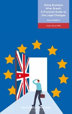 Üzleti tevékenység a Brexit után: Gyakorlati útmutató a jogi változásokhoz - Doing Business After Brexit: A Practical Guide to the Legal Changes