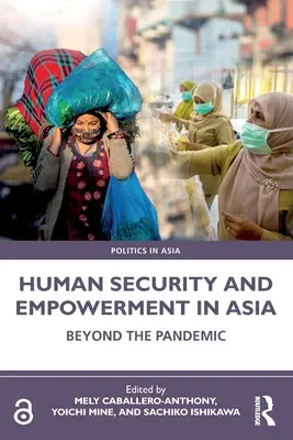 Emberi biztonság és felhatalmazás Ázsiában: A pandémián túl - Human Security and Empowerment in Asia: Beyond the Pandemic