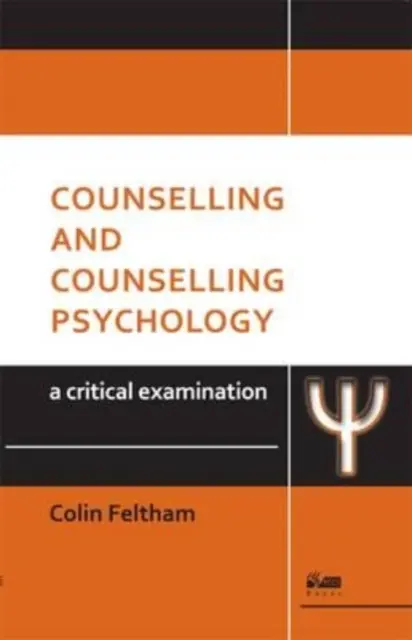 Tanácsadás és tanácsadó pszichológia: A Critical Examination - Counselling and Counselling Psychology: A Critical Examination