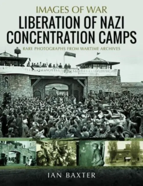 A náci koncentrációs táborok felszabadítása - Liberation of Nazi Concentration Camps