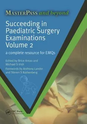 Succeeding in Paediatric Surgery Examinations, Volume 2: A Complete Resource for Emqs (Sikeres gyermeksebészeti vizsgák, 2. kötet: Teljes körű segédanyag az Emqs számára) - Succeeding in Paediatric Surgery Examinations, Volume 2: A Complete Resource for Emqs