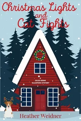 Karácsonyi fények és macskaviadalok: A Jules Keene Glamping Rejtély - Christmas Lights and Cat Fights: A Jules Keene Glamping Mystery