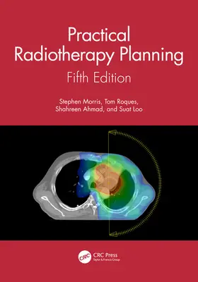 Gyakorlati sugárterápiás tervezés: Ötödik kiadás - Practical Radiotherapy Planning: Fifth Edition