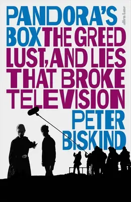 Pandora szelencéje - A kapzsiság, a bujaság és a hazugság, amely tönkretette a televíziót - Pandora's Box - The Greed, Lust, and Lies That Broke Television