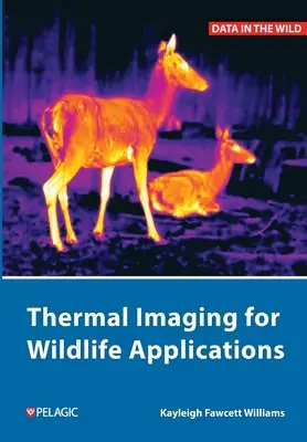 Hőkamerás képalkotás vadon élő állatok számára - Thermal Imaging for Wildlife Applications