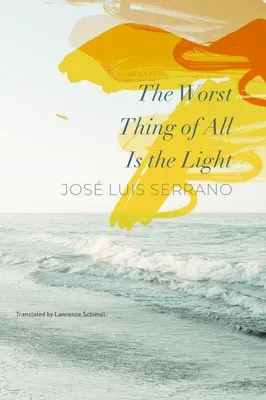 A legrosszabb dolog a fény - The Worst Thing of All Is the Light