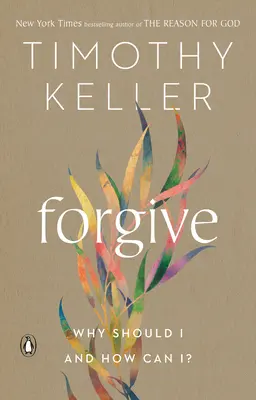 Bocsáss meg: Miért kellene és hogyan tudnék? - Forgive: Why Should I and How Can I?