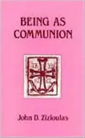 A lét mint közösség - Tanulmányok a személyiségről és az egyházról - Being as Communion - Studies in Personhood and the Church