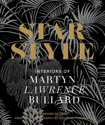 Csillagok stílusa: Martyn Lawrence Bullard enteriőrjei - Star Style: Interiors of Martyn Lawrence Bullard