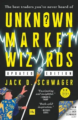 Ismeretlen piaci varázslók: A legjobb kereskedők, akikről még sosem hallottál - Unknown Market Wizards: The Best Traders You've Never Heard of