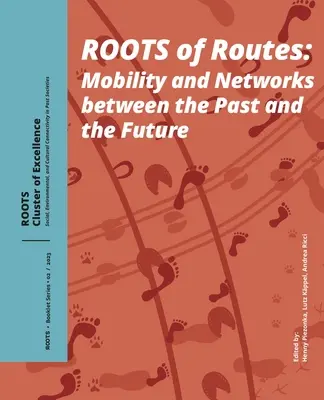Az utak gyökerei: Mobilitás és hálózatok a múlt és a jövő között - Roots of Routes: Mobility and Networks Between the Past and the Future
