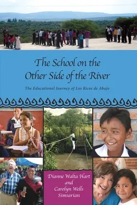 Az iskola a folyó túloldalán: A Los Ricos de Abajo nevelési útja - The School on the Other Side of the River: The Educational Journey of Los Ricos de Abajo