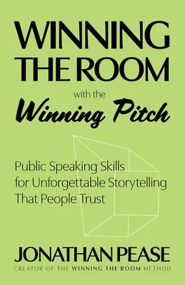 A szoba megnyerése: Public Speaking Skills for Unforgettable Storytelling (Public Speaking Skills, Everyday Business Storytelling, Pitch M - Winning the Room: Public Speaking Skills for Unforgettable Storytelling (Public Speaking Skills, Everyday Business Storytelling, Pitch M