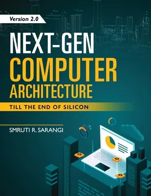 Következő generációs számítógép-architektúra: A szilícium végéig - 2.0. verzió - Next-Gen Computer Architecture: Till The End of Silicon - Version 2.0