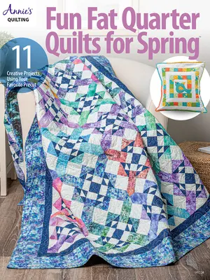 Fun Fat Quarter Quilts a tavaszra - Fun Fat Quarter Quilts for Spring