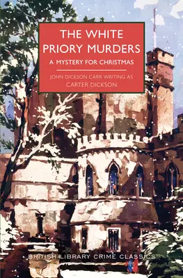 A fehér perjelgyilkosságok: Rejtély karácsonyra - The White Priory Murders: A Mystery for Christmas