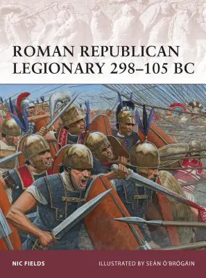 Római köztársasági légiósok Kr. e. 298-105 - Roman Republican Legionary 298-105 BC