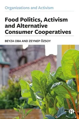 Élelmiszerpolitika, aktivizmus és alternatív fogyasztói szövetkezetek - Food Politics, Activism and Alternative Consumer Cooperatives