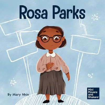 Rosa Parks: Gyerekkönyv a helyes dolgokért való kiállásról - Rosa Parks: A Kid's Book About Standing Up For What's Right