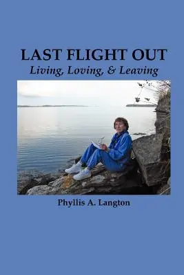 Utolsó járat kifelé: Living, Loving & Leaving - Last Flight Out: Living, Loving & Leaving