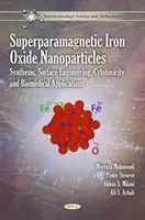 Szuperparamágneses vas-oxid nanorészecskék - Szintézis, felületi tervezés, citotoxicitás és orvosbiológiai alkalmazások - Superparamagnetic Iron Oxide Nanoparticles - Synthesis, Surface Engineering, Cytotoxicity & Biomedical Applications