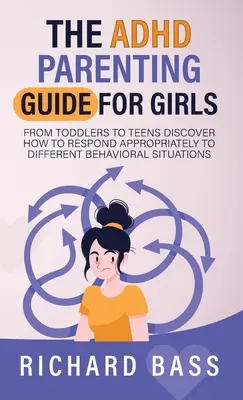 Az ADHD szülői útmutató lányoknak - The ADHD Parenting Guide for Girls