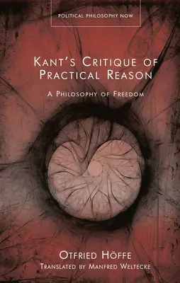 Kant A gyakorlati ész kritikája: A szabadság filozófiája - Kant's Critique of Practical Reason: A Philosophy of Freedom