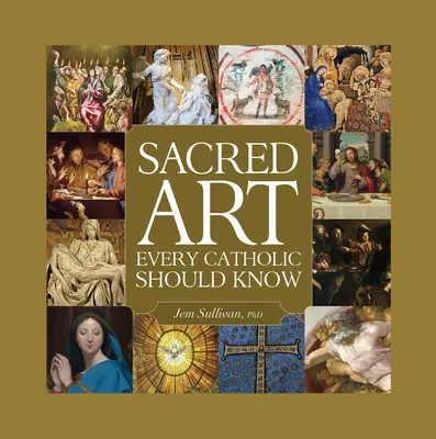 Szakrális művészet, amelyet minden katolikusnak ismernie kell - Sacred Art Every Catholic Should Know