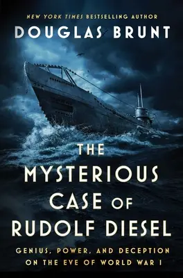 Rudolf Diesel rejtélyes esete: Zsenialitás, hatalom és megtévesztés az első világháború előestéjén - The Mysterious Case of Rudolf Diesel: Genius, Power, and Deception on the Eve of World War I