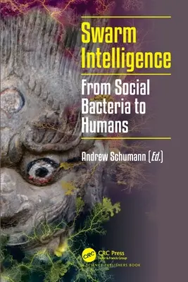 Swarm Intelligence: A társas baktériumoktól az emberekig - Swarm Intelligence: From Social Bacteria to Humans