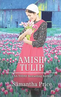 Amish Tulipán: Amish Romance - Amish Tulip: Amish Romance